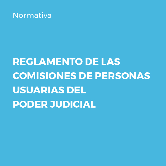 Reglamento de las Comisiones de Personas usuarias del Poder Judicial